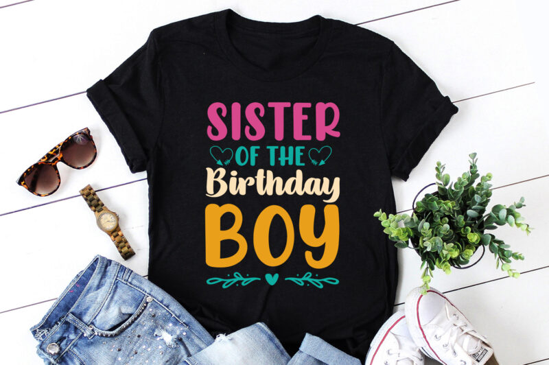 Sister Of The Birthday Boy T-Shirt Design