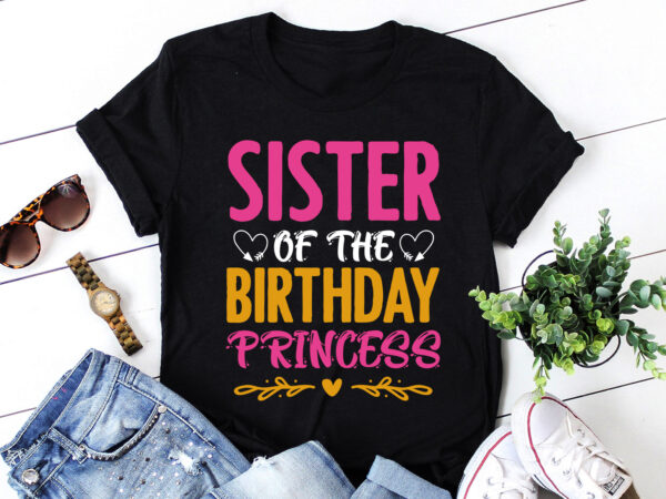 Sister of the birthday princess t-shirt design