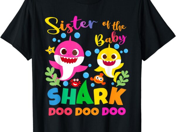 Sister of the shark birthday family matching birthday t-shirt