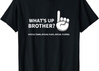 Sketch Streamer Whats Up Brother For Men Women T-Shirt