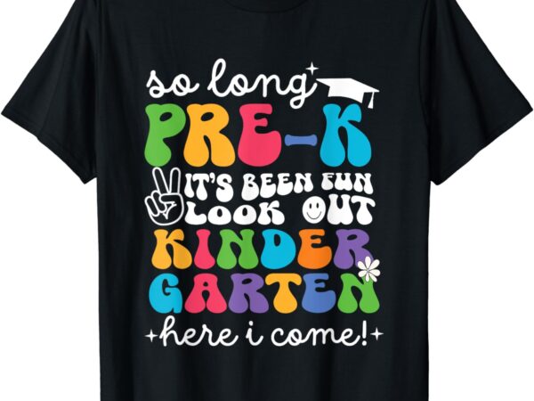 So long pre-k graduation kindergarten here i come 2024 t-shirt