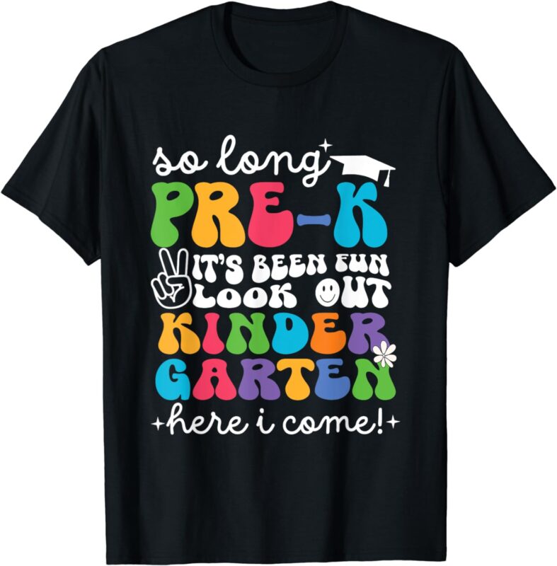 So Long Pre-K Graduation Kindergarten Here I Come 2024 T-Shirt