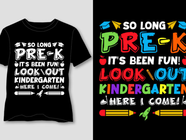 So long pre-k kindergarten here i come t-shirt design