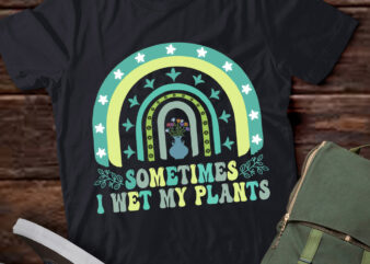 Sometimes I Wet My Plants Funny Gardening Plant Lover T-Shirt LTSP