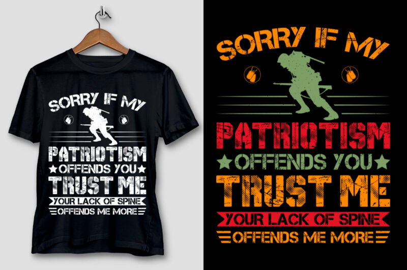 Sorry If My Patriotism Offends You Veteran T-Shirt Design