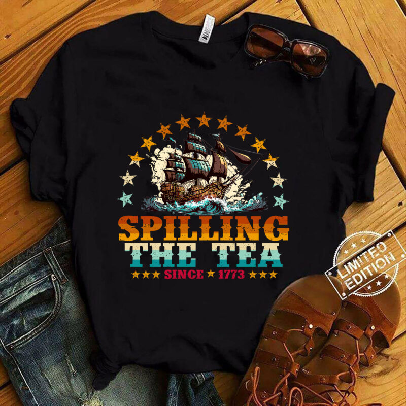 Spilling The Tea Since 1773 Fourth Of July Funny 4th Of July T-Shirt ltsp