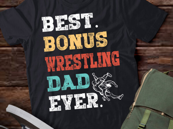 Step dad step father best bonus wrestling dad ever t-shirt ltsp