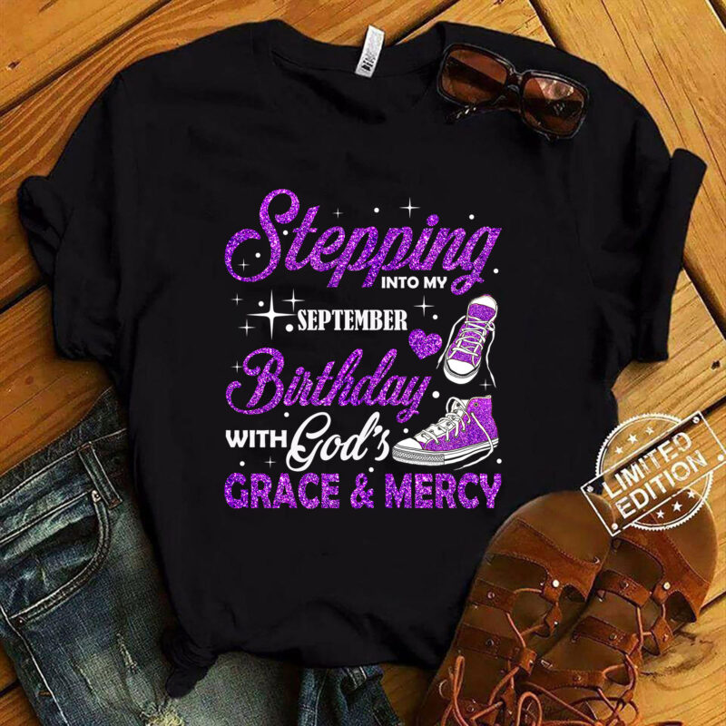 Stepping Into My September Birthday With God_s Grace & Mercy T-Shirt ltsp