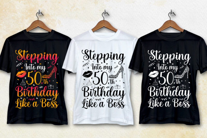 Stepping Into my 50th Birthday Like a Boss T-Shirt Design