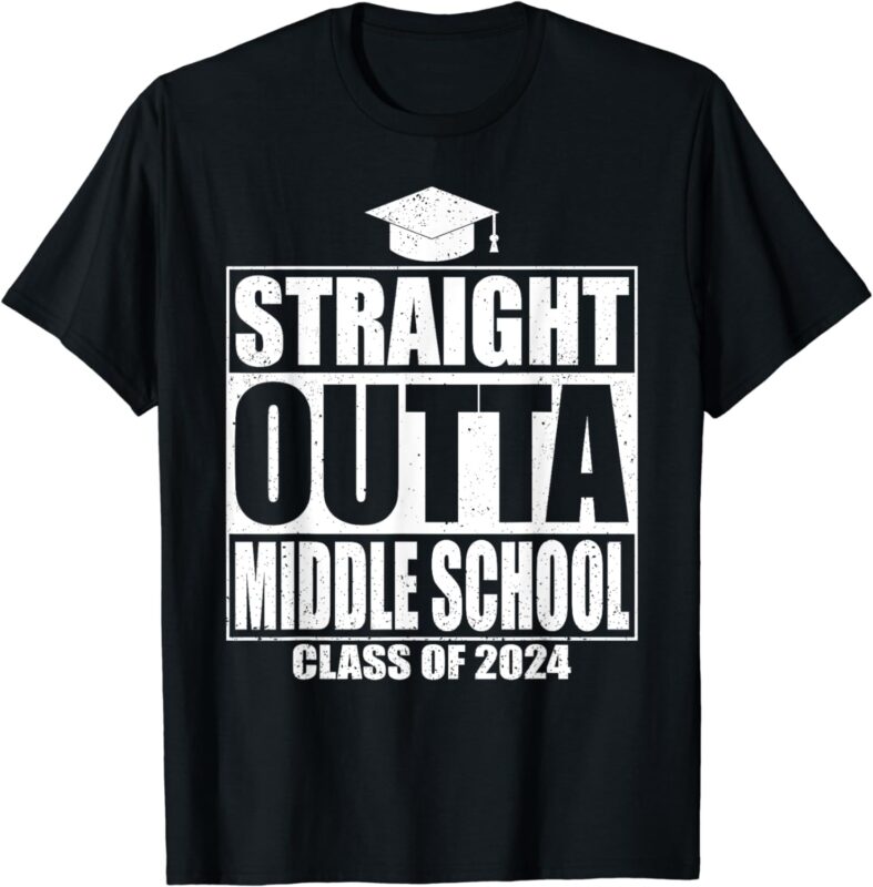 Straight Outta Middle School Class Of 2024 Idea Graduation T-Shirt