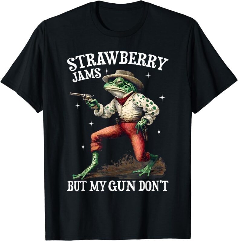 Strawberry Jams But My Gun Don’t T-Shirt