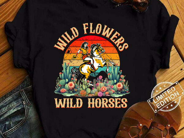 Sunset cowgirl riding horse wild flowers – wild horses t-shirt ltsp