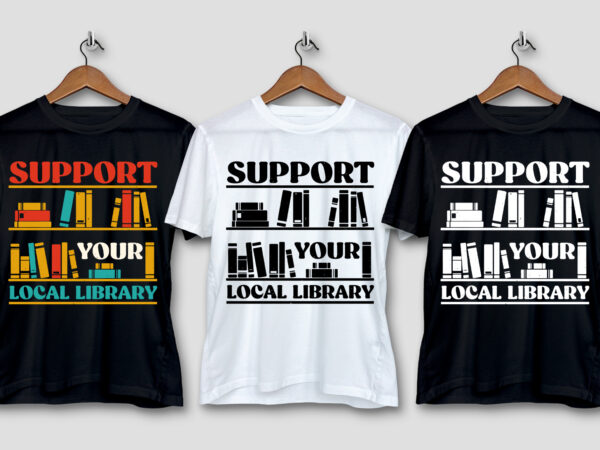 Support your local library t-shirt design