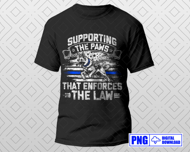 Supporting The Paws That Enforces The Law Police PNG, Thin Blue Line USA Flag with German Shepherd Patriotic 4th Of July Gifts, Police Shirt