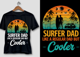 Surfer Dad Like A Regular Dad But Cooler T-Shirt Design