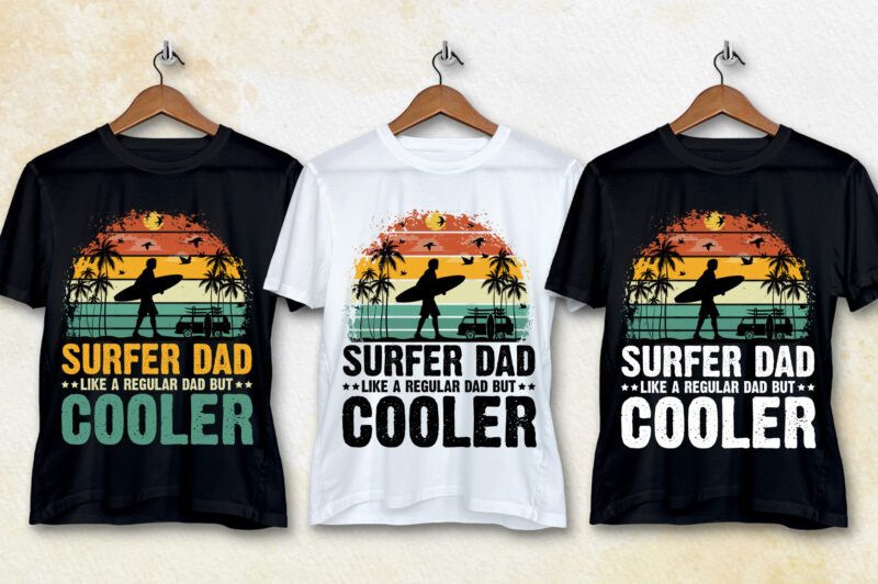 Surfer Dad Like A Regular Dad But Cooler T-Shirt Design