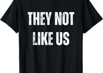 THEY NOT LIKE US OV HOE OV HO T-Shirt