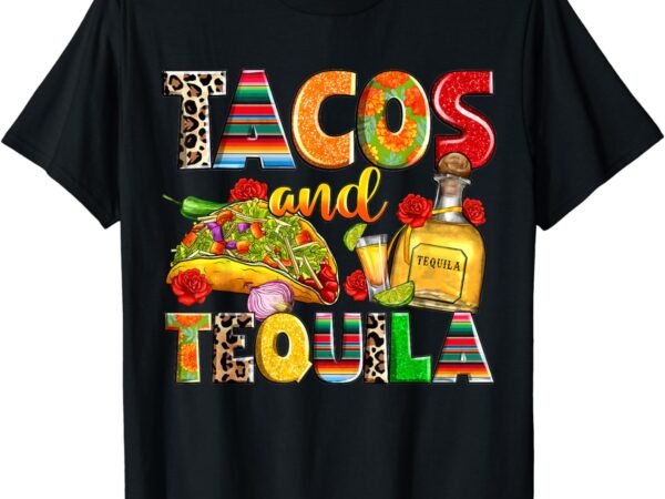 Tacos and tequila cinco de mayo leopard funny for men women t-shirt