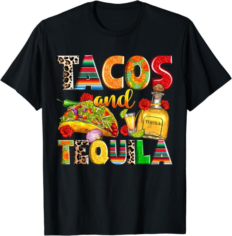 Tacos And Tequila Cinco De Mayo Leopard Funny For Men Women T-Shirt