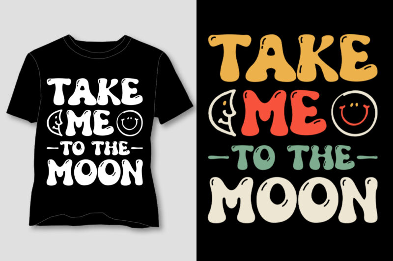 Take Me To The Moon T-Shirt Design