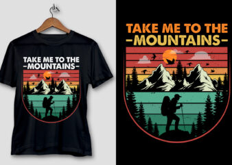 Take Me To The Mountains T-Shirt Design