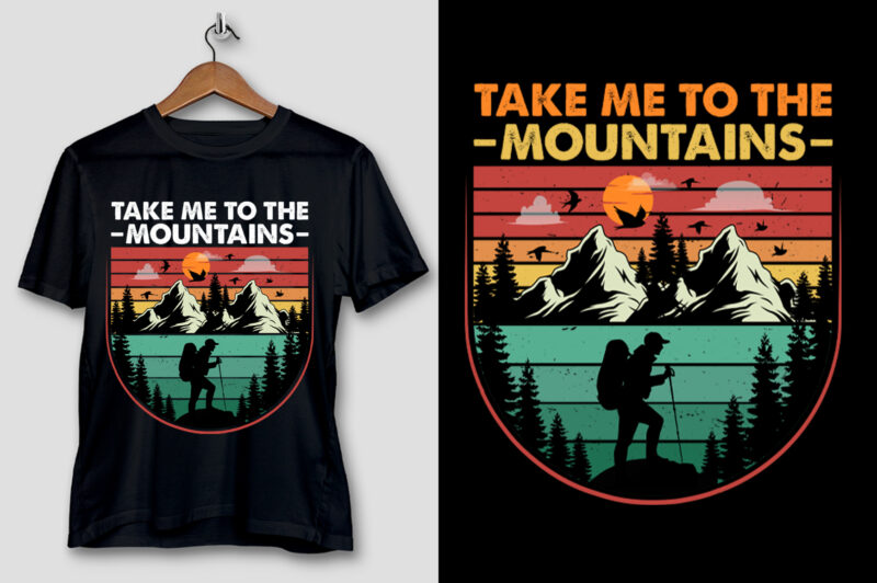 Take Me To The Mountains T-Shirt Design