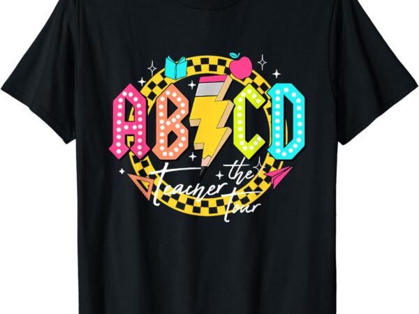 Teacher tour last day of school abcd teacher kindergarten t-shirt