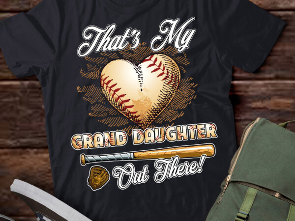 That_s my grand daughter out there baseball grandma mother_s day t-shirt ltsp