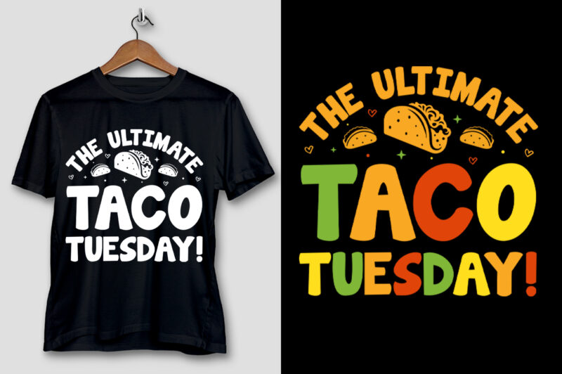 The Ultimate Taco Tuesday! T-Shirt Design