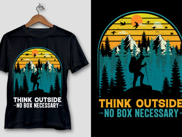 Think outside no box necessary hikingt-shirt design