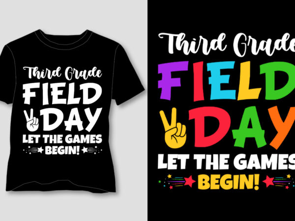 Third grade field day let the games begin! t-shirt design