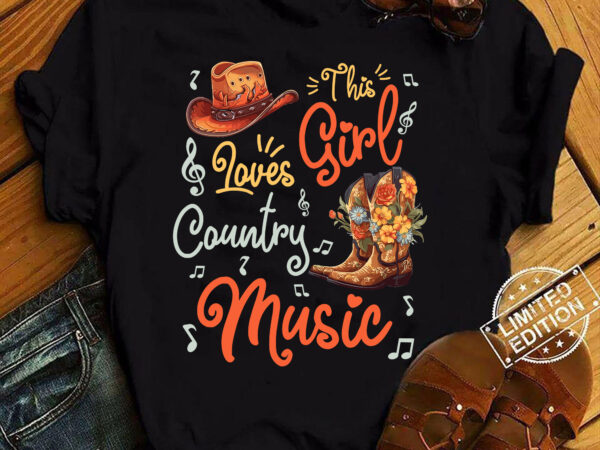 This girl loves country music t-shirt ltsp