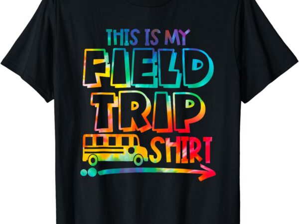 This is my field trip shirt teachers field trip day school t-shirt