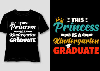 This Princess is a Kindergarten Graduate T-Shirt Design