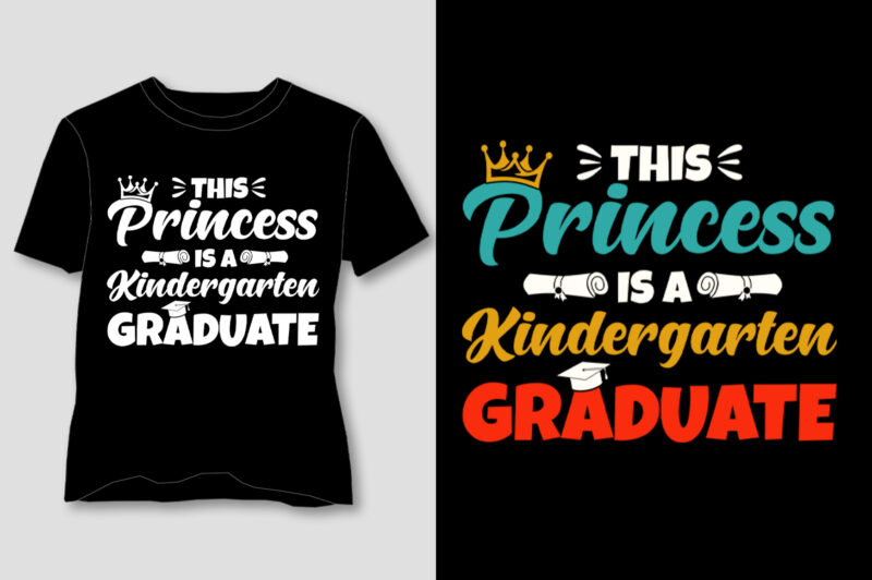 This Princess is a Kindergarten Graduate T-Shirt Design