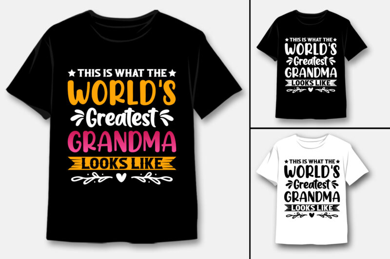 This is What The World’s Greatest Grandma Looks Like T-Shirt Design