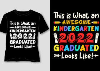 This is What an Awesome Kindergarten Graduate Looks Like T-Shirt Design