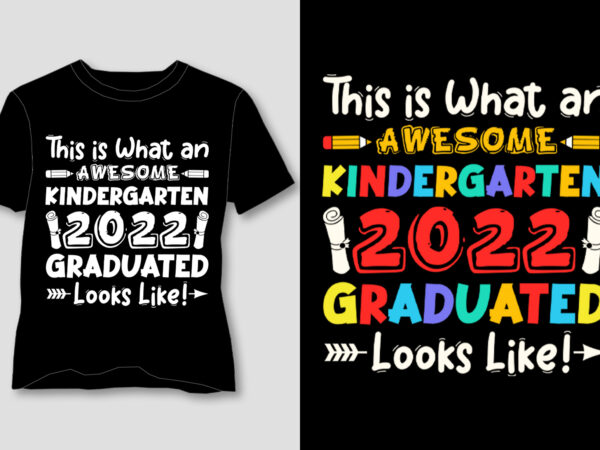 This is what an awesome kindergarten graduate looks like t-shirt design