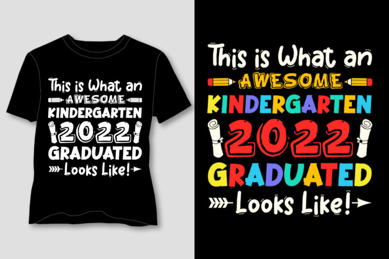 This is What an Awesome Kindergarten Graduate Looks Like T-Shirt Design