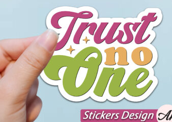 Trust no one Stickers SVG t shirt designs for sale