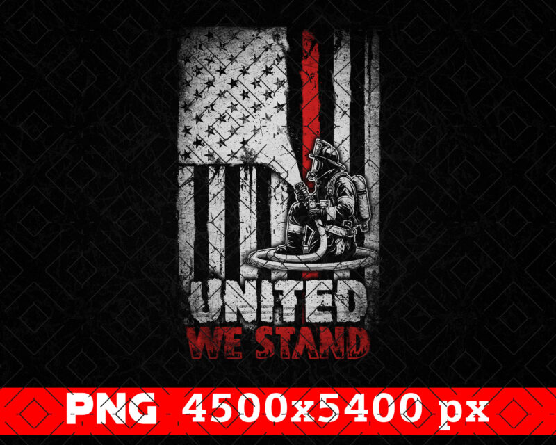 Thin Red Line USA Flag United We Stand Firefighter PNG, Fathers Day Png, Fire man Png, Firefighting Gift T shirt Design, Fire Dept Rescue