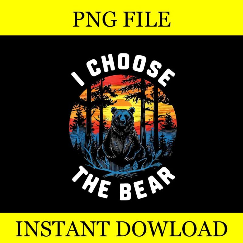 I Choose The Bear Vintage PNG