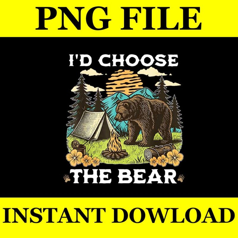 I’d Choose The Bear Tik Tok Trend PNG, Bear Womens Rights PNG