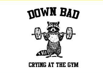 Down Bad Crying At The Gym SVG