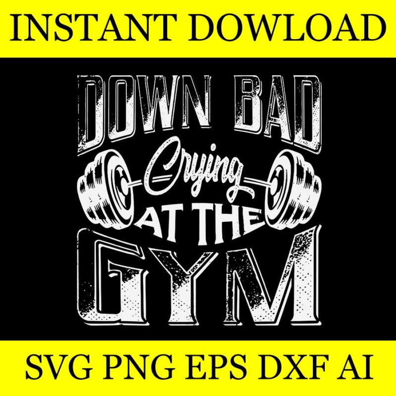 Down Bad Crying At The Gym SVG