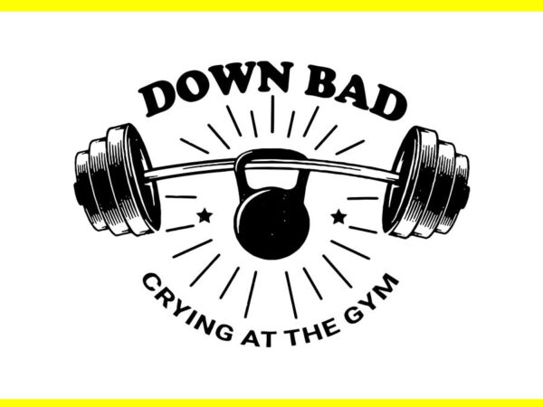 Down bad crying at the gym svg t shirt vector illustration