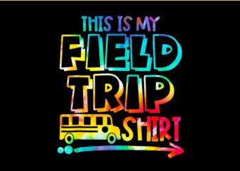 This Is My Field Trip Teachers PNG, Field Trip Day School PNG t shirt designs for sale