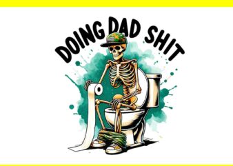 Doing Dad Shit PNG, Funny Father’s Day Daddy Dad Joke Sarcastic PNG