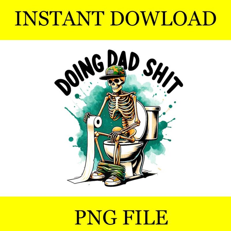 Doing Dad Shit PNG, Funny Father’s Day Daddy Dad Joke Sarcastic PNG