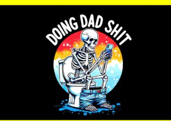 Doing Dad Shit Png t shirt vector illustration